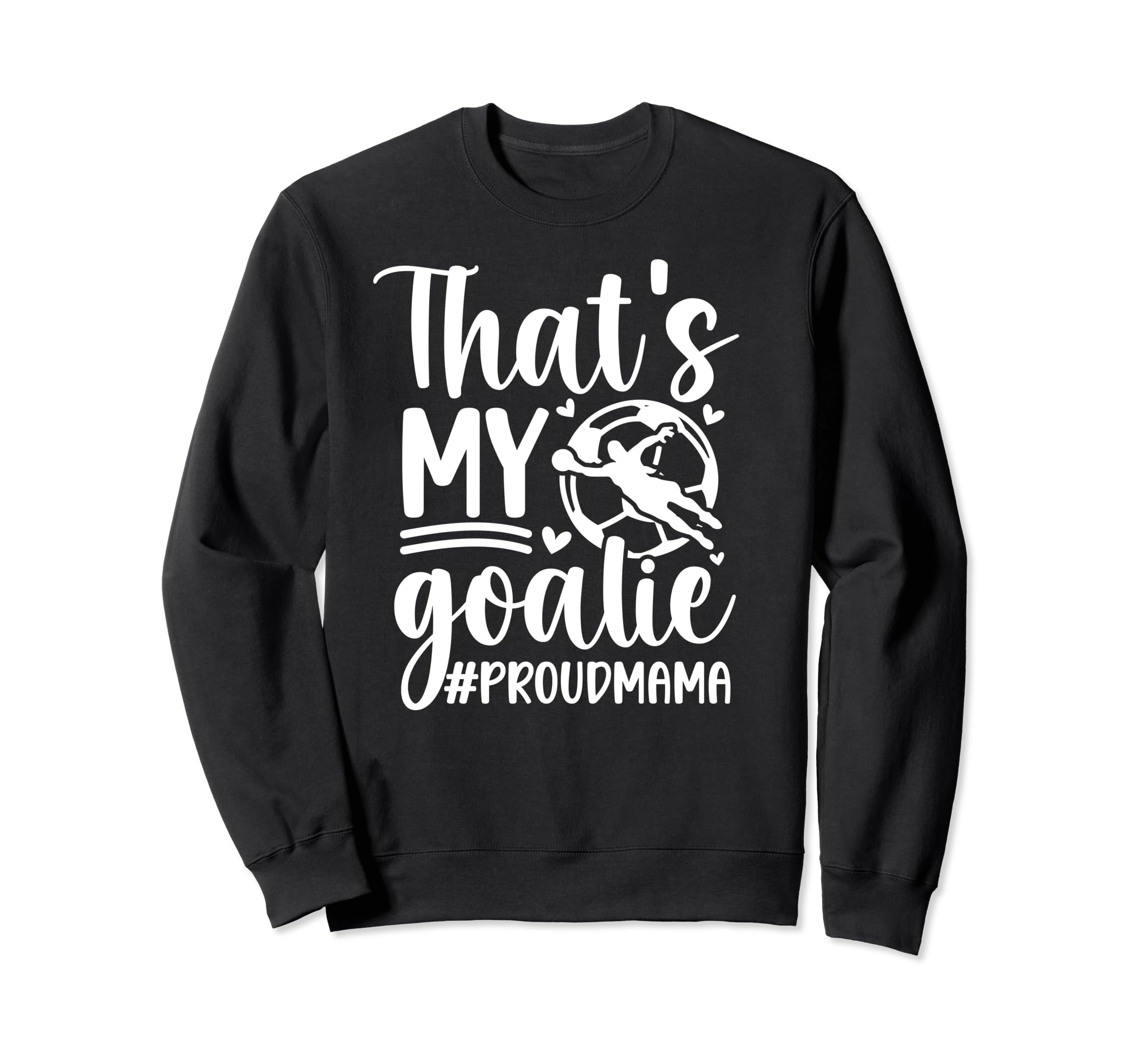 My Goalie Soccer Goalkeeper Mom Sweatshirt - Minimalist Print Men Women