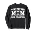 Hockey Goalkeeper Mom Ice Hockey Sweatshirt - Streetwear Style Unisex