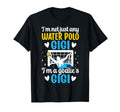 Im Water Polo Goalie Gigi Grandma T-Shirt - Novelty Apparel Men Women