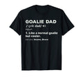 Hockey Goalie Dad Gift Goalkeeper Fathers T-Shirt - Trendy Graphic Unisex