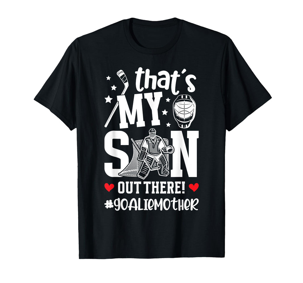 My Son Hockey Goalie Mother Ice Hockey T-Shirt - Streetwear Style Unisex