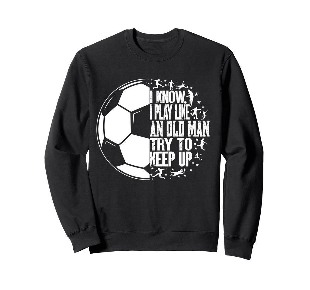 Funny Old Try To Keep Up Sweatshirt - Casual Everyday Wear for Adults