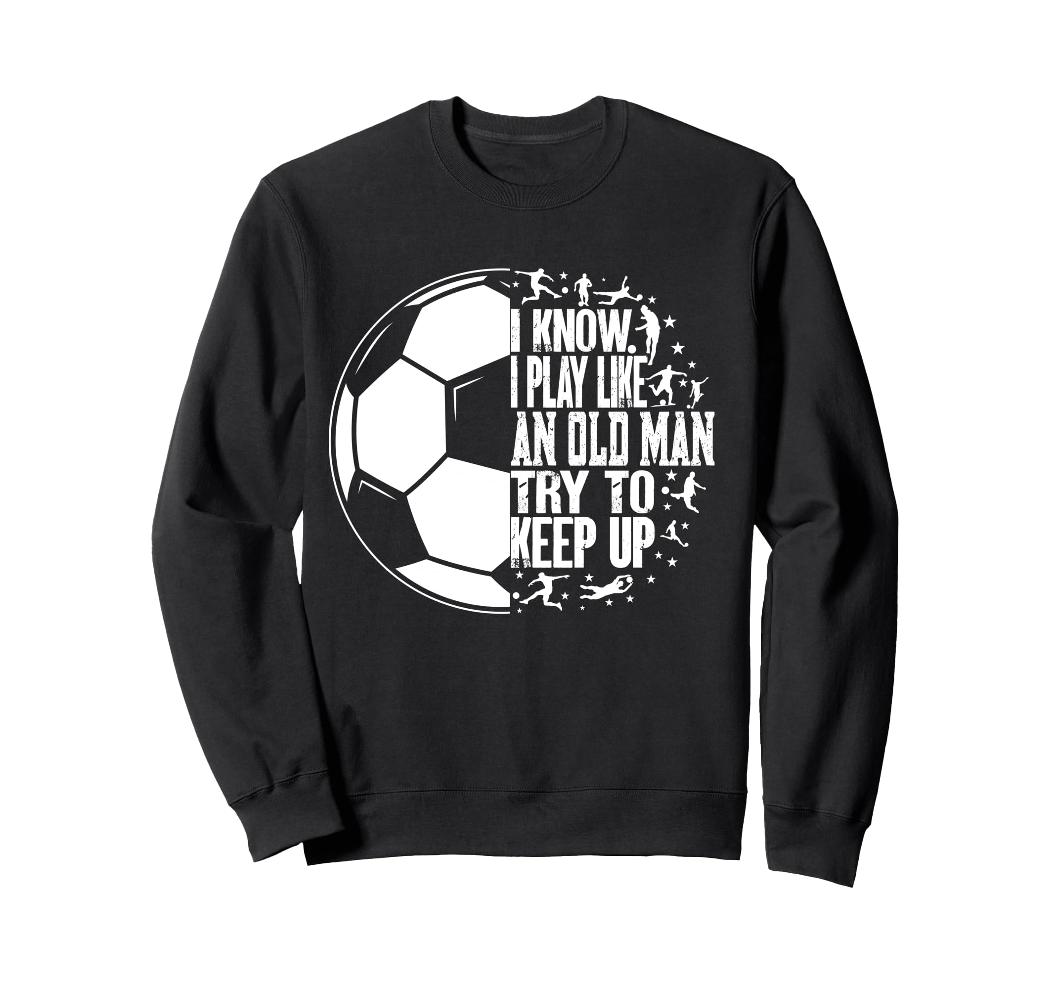 Funny Old Try To Keep Up Sweatshirt - Casual Everyday Wear for Adults