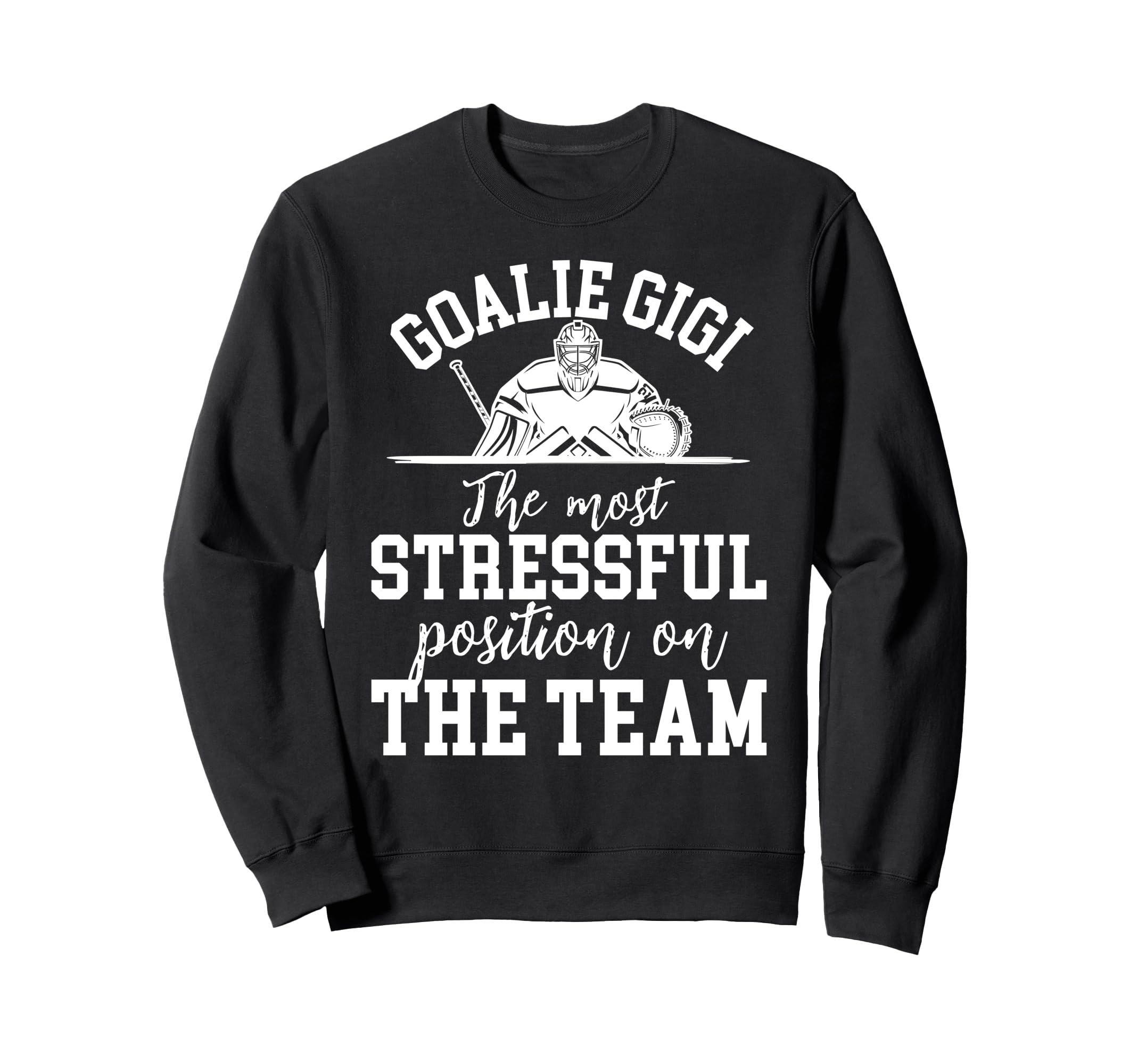 Funny Hockey Goalie Gigi Hockey Sweatshirt - Novelty Apparel for Adults