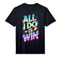 All I Do Is Win Competition Field Day T-Shirt - Graphic Print for Adults