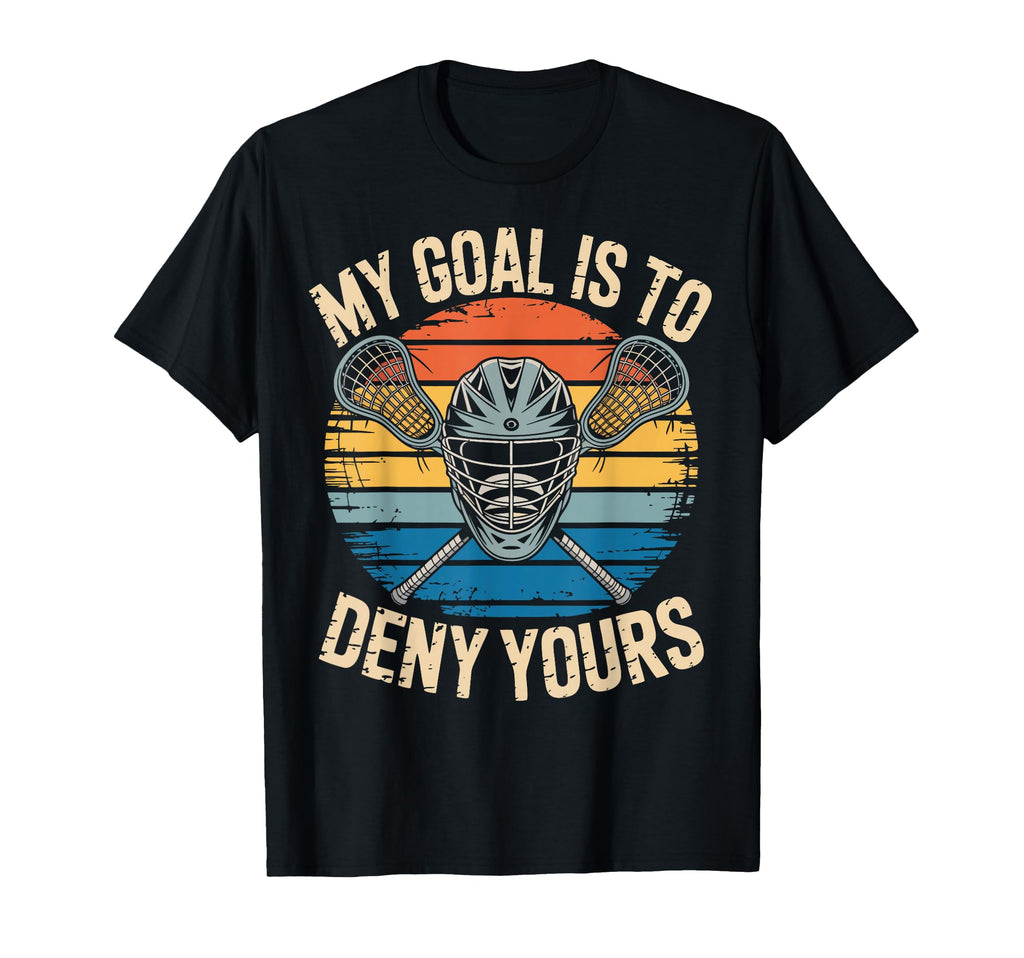 Lacrosse Goalie Deny Goal Lax T-Shirt - Novelty Apparel Men Women