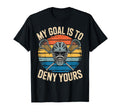 Lacrosse Goalie Deny Goal Lax Goalkeeper T-Shirt - Unique Graphic Men Women