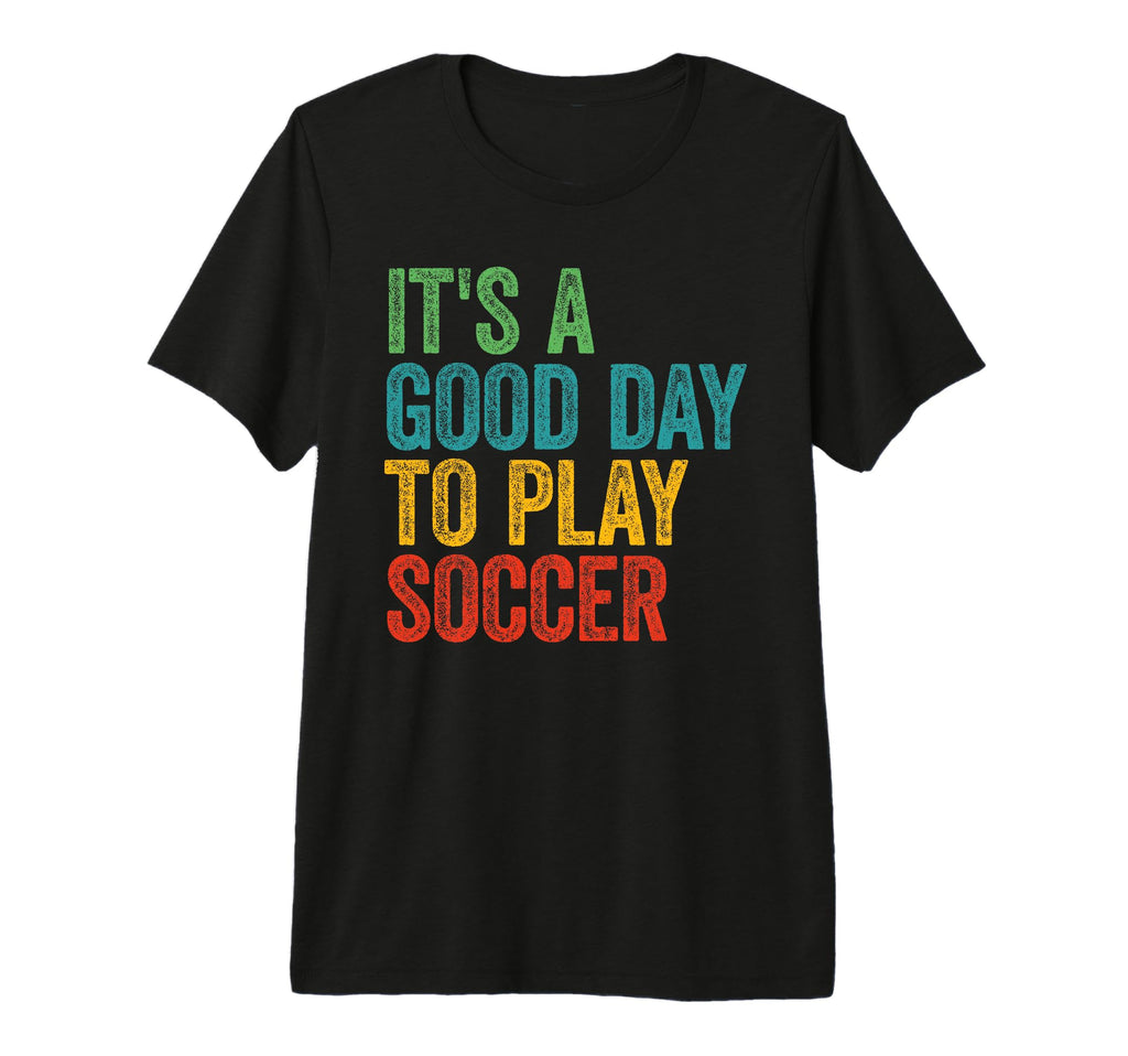 Its Good Day To Save Soccer Tri Blend T-Shirt - Novelty Apparel Unisex