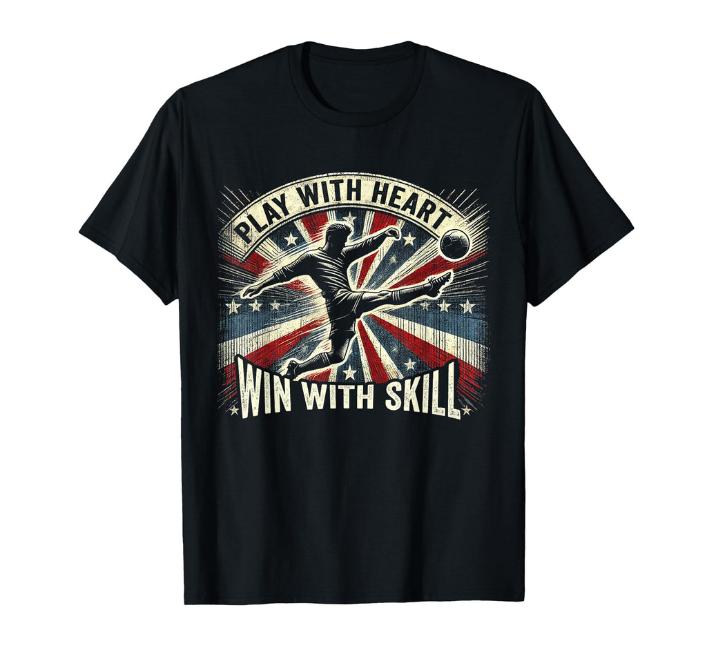 Play Heart Win Skill Patriotic Soccer T-Shirt - Unique Graphic Men Women