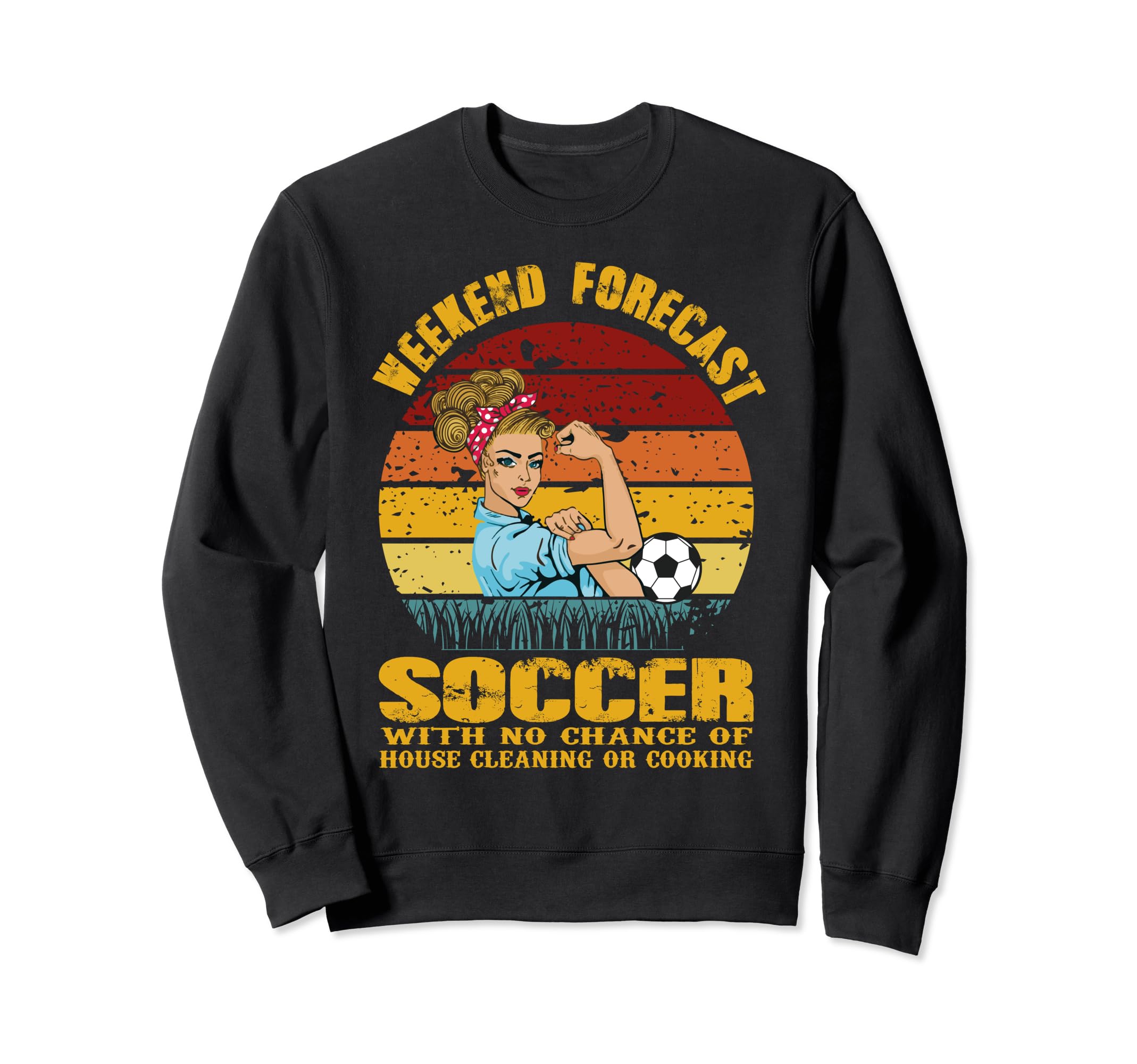 Weekend Forecast Soccer No Chance Sweatshirt - Unique Graphic Men Women