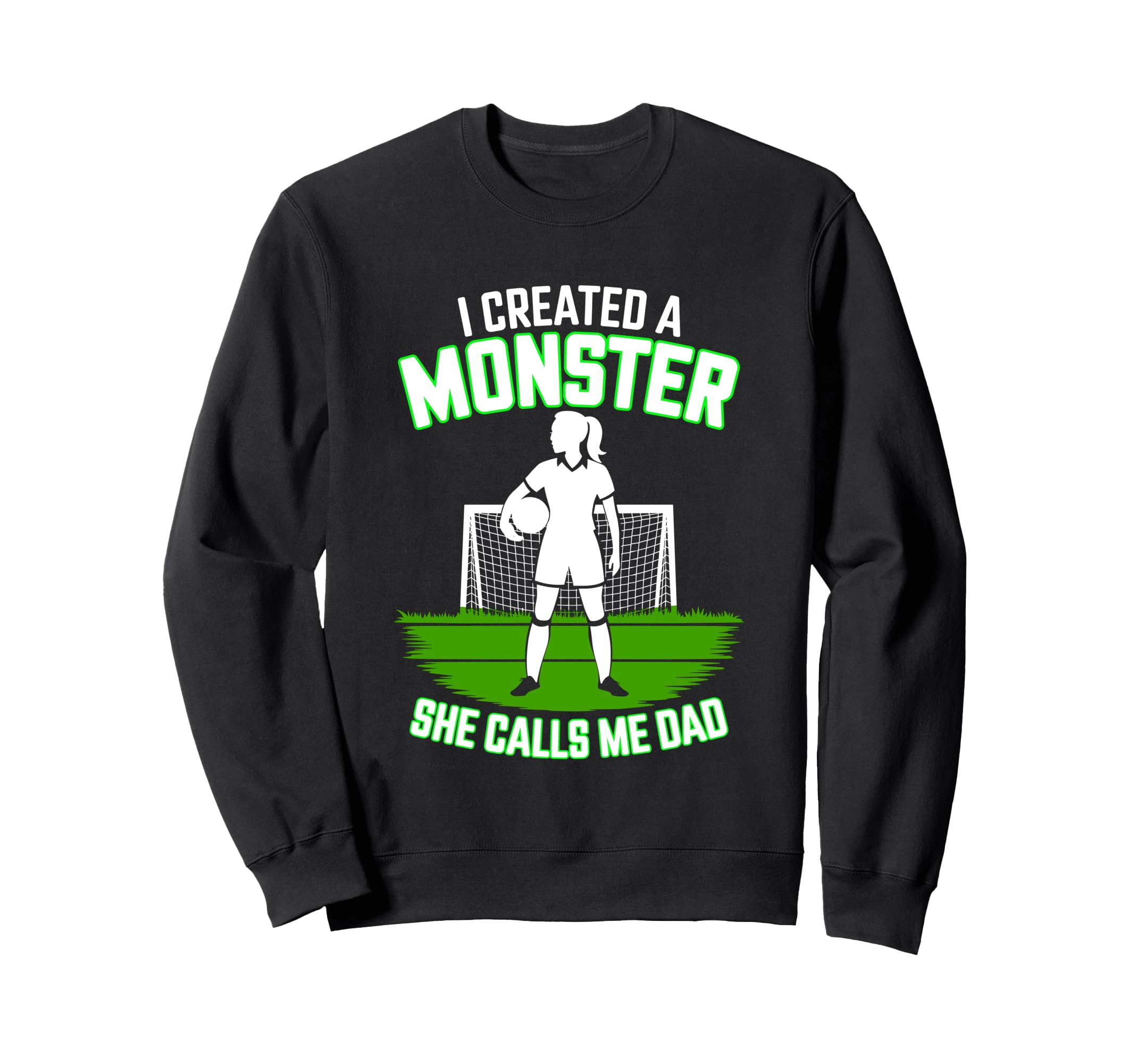 I Created Monster She Calls Sweatshirt - Casual Everyday Wear for Adults