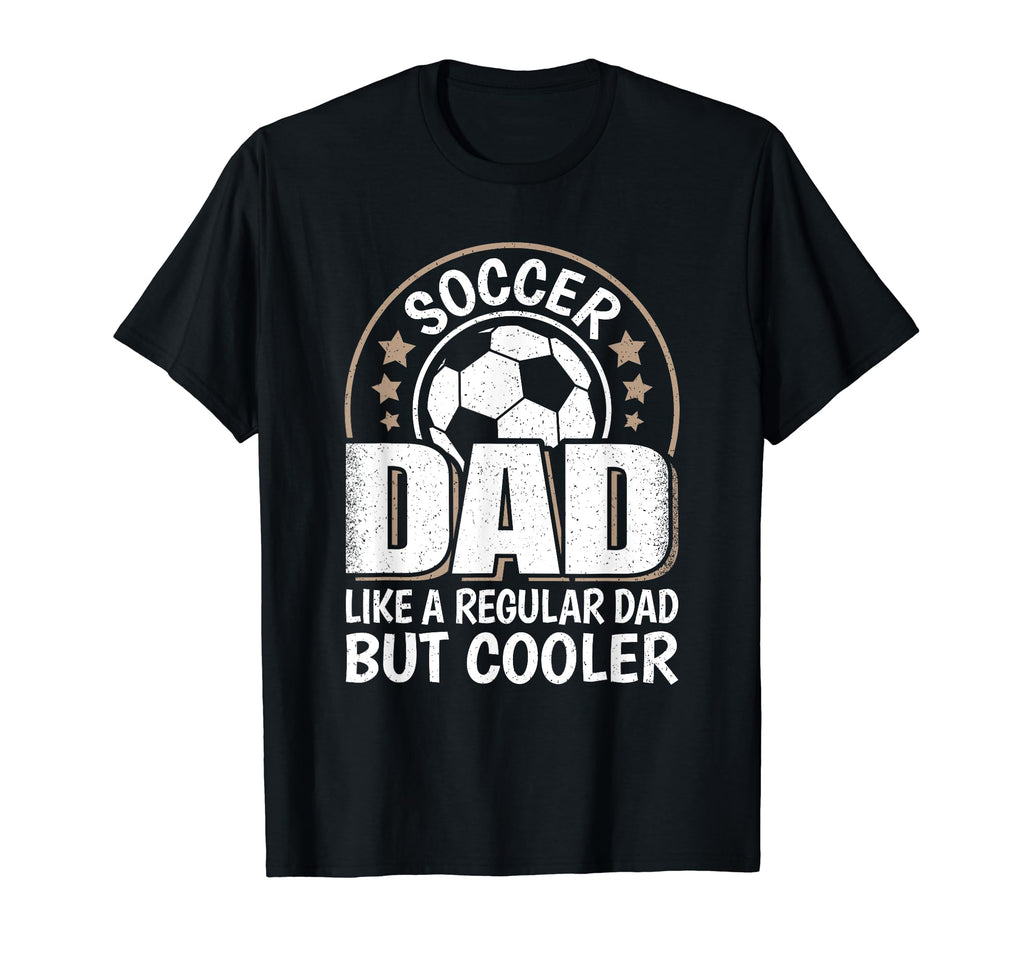 Soccer Dad Like Regular Dad But Cooler T-Shirt - Custom Art Print Unisex