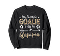 My Favorite Goalie Calls Me Glamma Sweatshirt - Streetwear Style Unisex