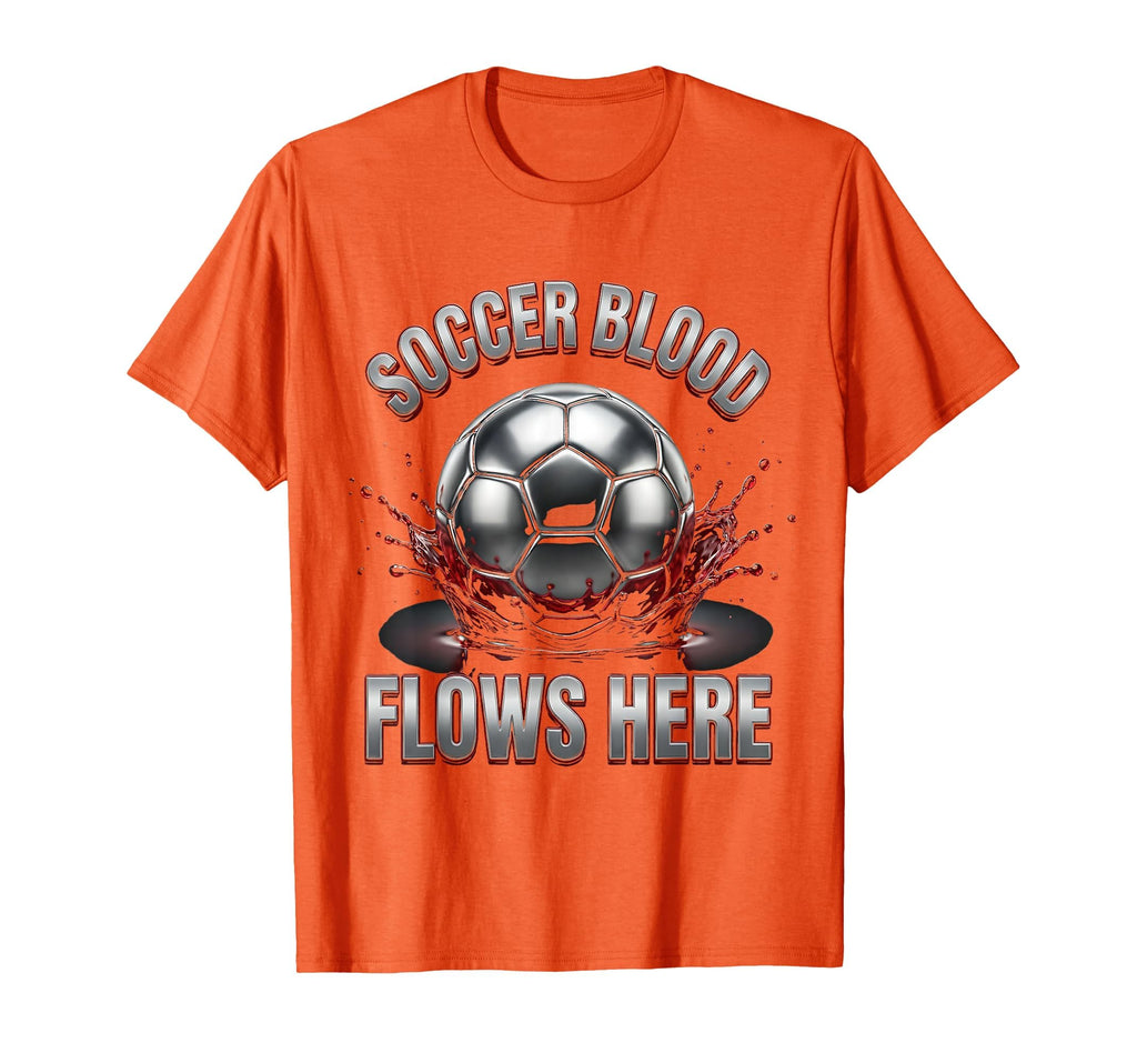 Soccer Blood Flows Here Passionate Fan T-Shirt - Streetwear Style Men Women