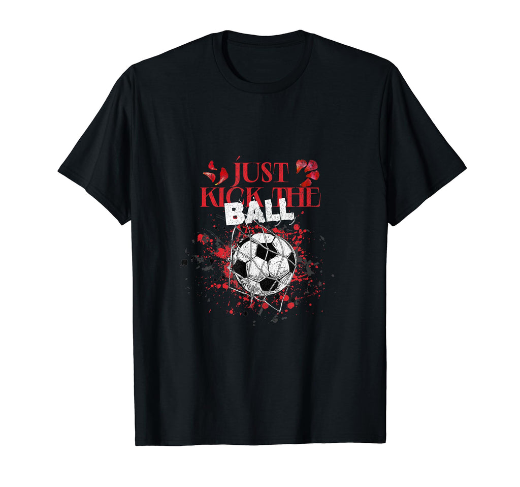 Just Kick Ball Soccer Gifts T-Shirt - Minimalist Print Men Women