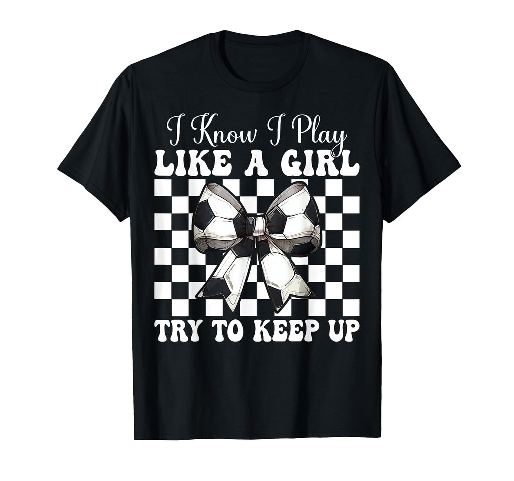 Soccer Coquette Bow I Know I Play T-Shirt - Minimalist Print for Adults