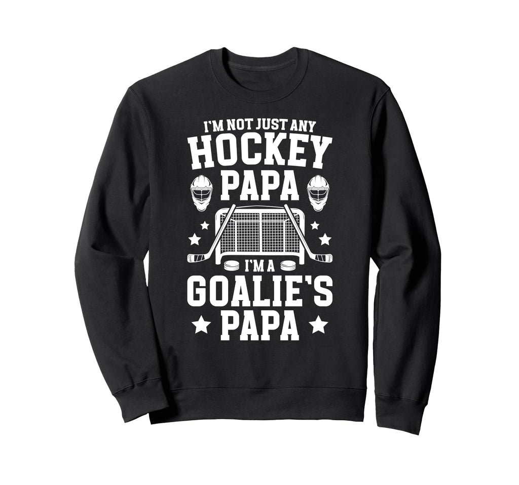 Im Hockey Goalie Papa Ice Sweatshirt - Fun Novelty Design for Adults