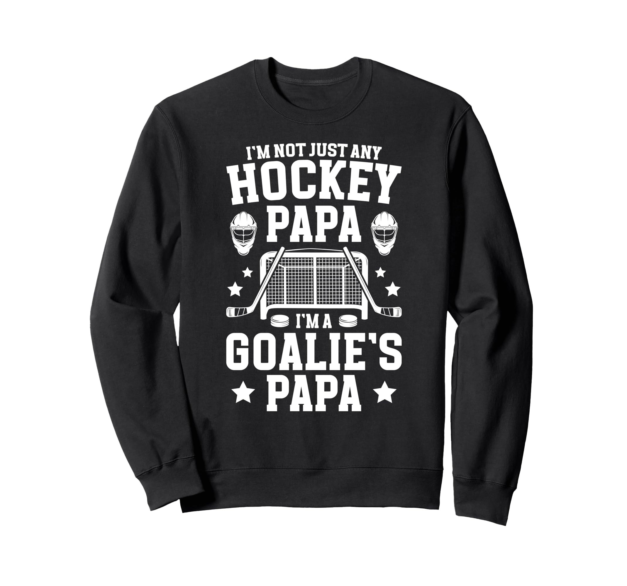 Im Hockey Goalie Papa Ice Sweatshirt - Fun Novelty Design for Adults