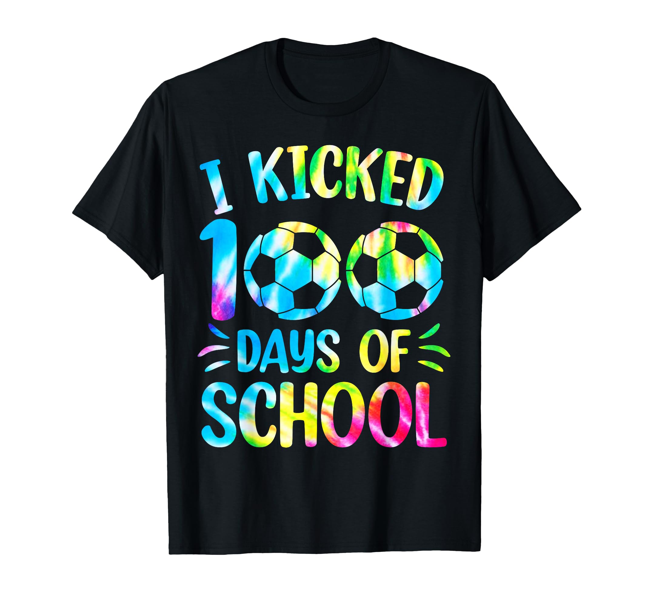 I Kicked 100 Days School Soccer Tie Dye T-Shirt - Unique Graphic Men Women