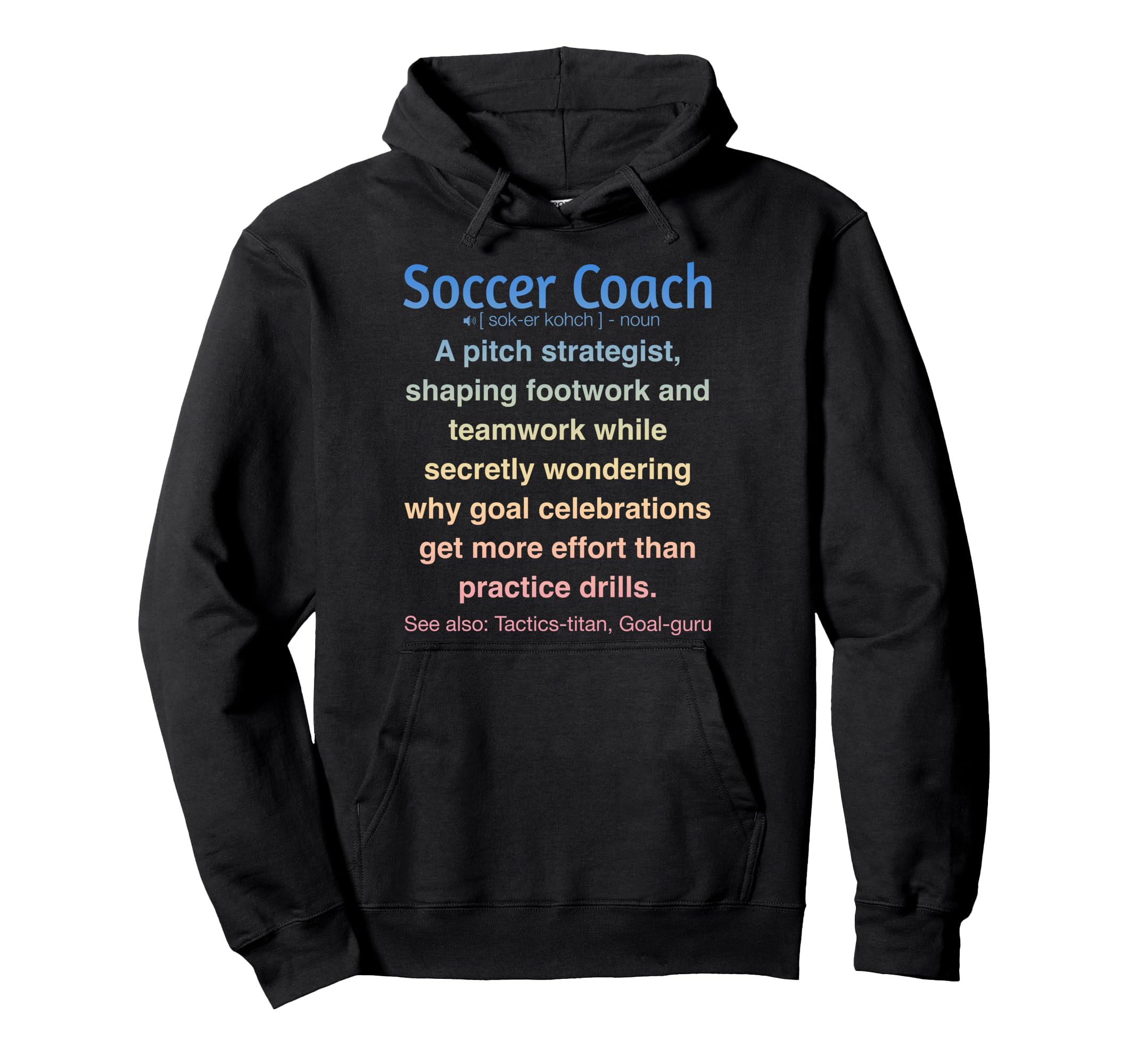 Funny Soccer Coach Hoodie - Novelty Apparel Unisex