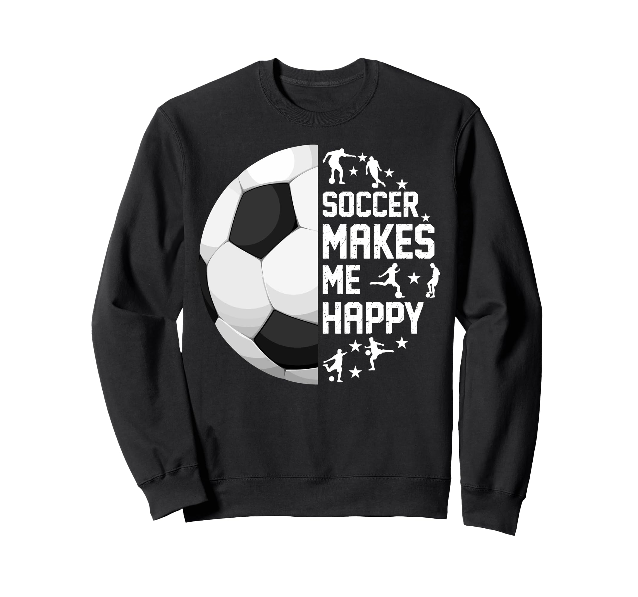 Soccer Makes Me Happy Funny Sweatshirt - Custom Art Print for Adults