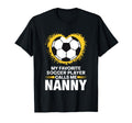 My Favorite Soccer Player Calls Me Nanny T-Shirt - Graphic Print Unisex