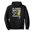 My Favorite Soccer Player Calls Me Nanny Hoodie - Aesthetic Graphic Unisex