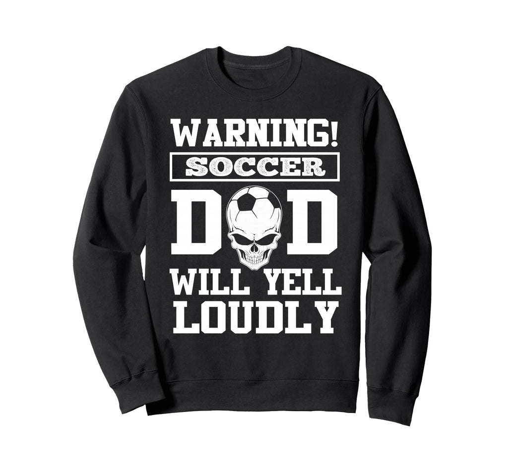 Warning Soccer Football Dad Skull Sweatshirt - Unique Graphic Unisex