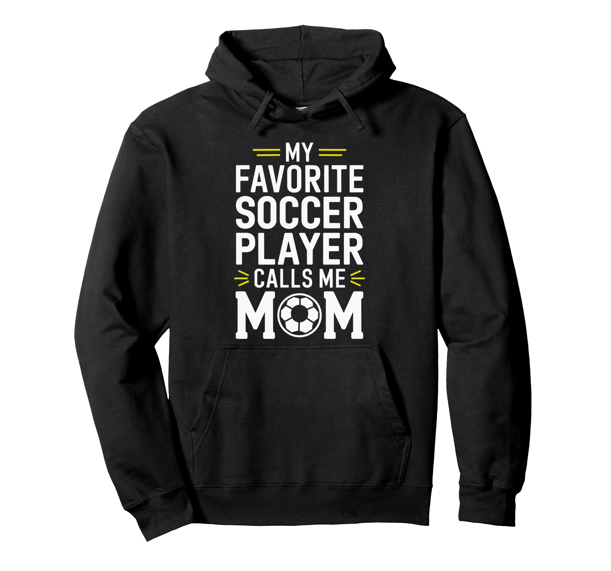 My Favorite Soccer Player Calls Me Mom Hoodie - Graphic Print Unisex