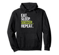 Eat Sleep Soccer Repeat Player Fan Hoodie - Casual Everyday Wear Unisex