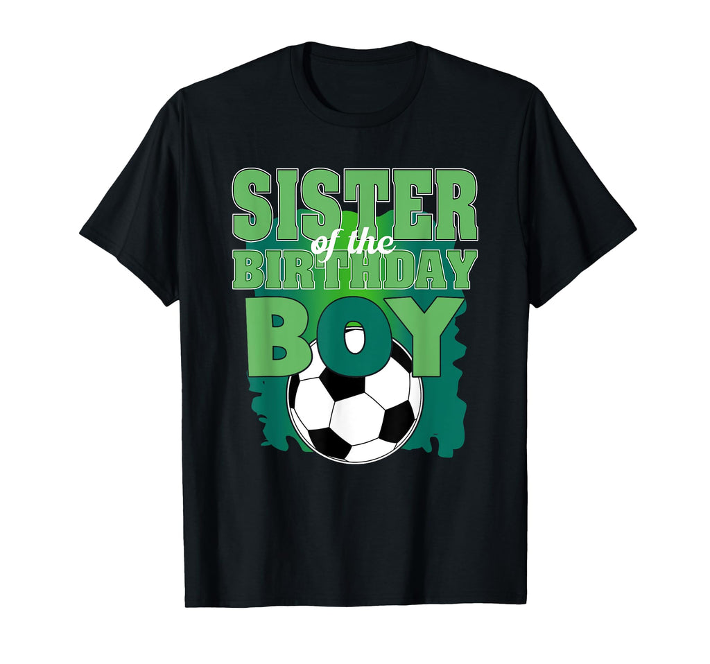 Sister Birthday Soccer Group Family T-Shirt - Minimalist Print Men Women