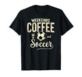 Weekends Coffee And Soccer T-Shirt - Graphic Print Men Women