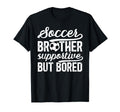 Soccer Brother Supportive Brother T-Shirt - Fun Novelty Design Unisex