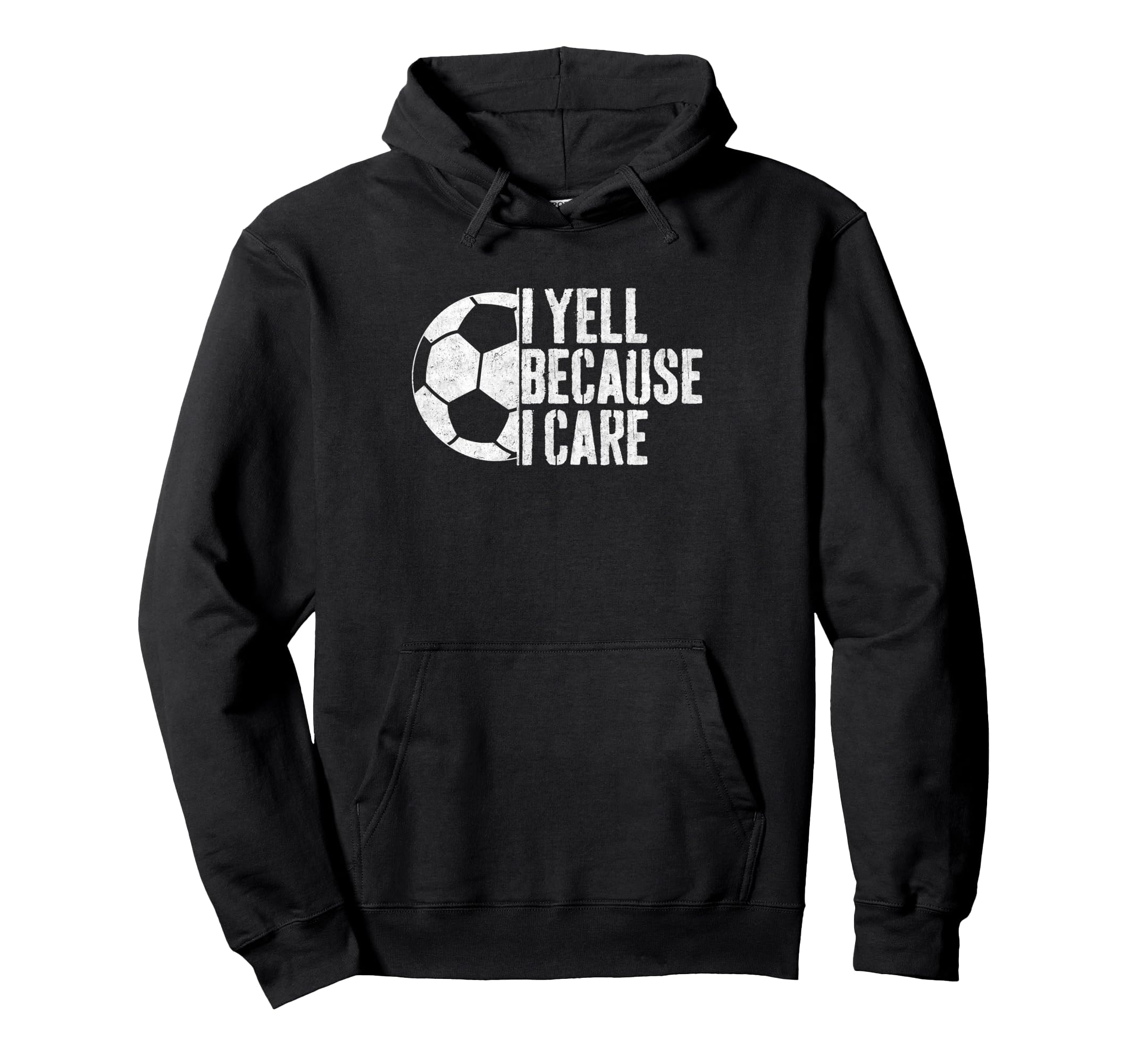 I Yell Because I Care Soccer Parent Hoodie - Streetwear Style Men Women