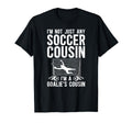 Im Soccer Goalie Cousin Soccer T-Shirt - Aesthetic Graphic Men Women