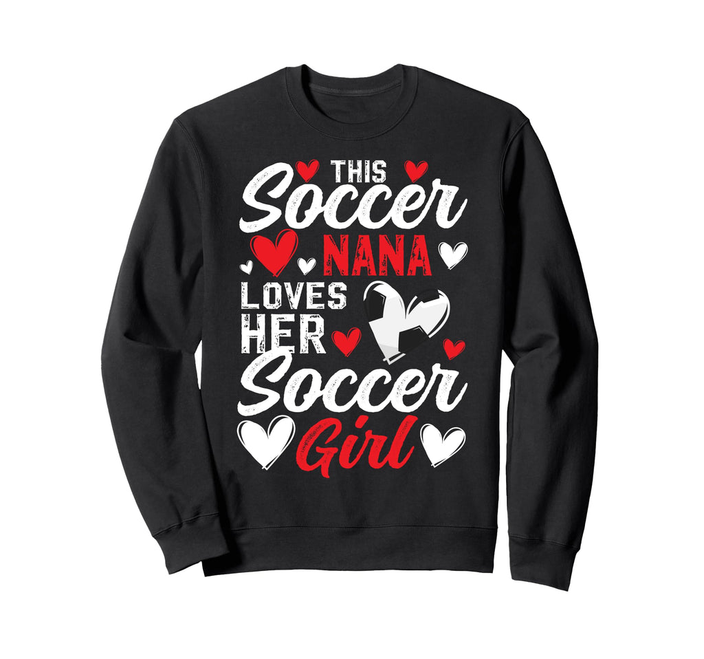 Soccer Nana Loves Her Soccer Sweatshirt - Streetwear Style for Adults