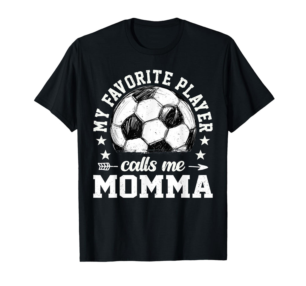 Soccer Player My Favorite Player Calls T-Shirt - Streetwear Style Unisex