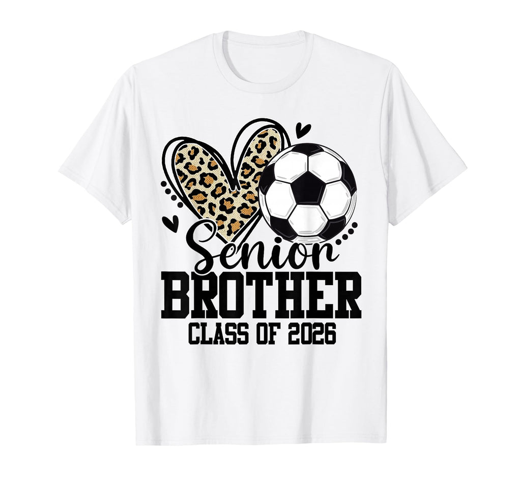Senior Brother Class 2026 Soccer T-Shirt - Casual Everyday Wear Men Women