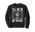 Ill Be My Office Lacrosse Goalkeeper Sweatshirt - Unique Graphic Men Women
