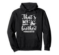 My Brother Soccer Goalie Sister Soccer Hoodie - Unique Graphic Men Women