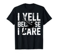 Funny Soccer I Yell Because I Care T-Shirt - Aesthetic Graphic Unisex