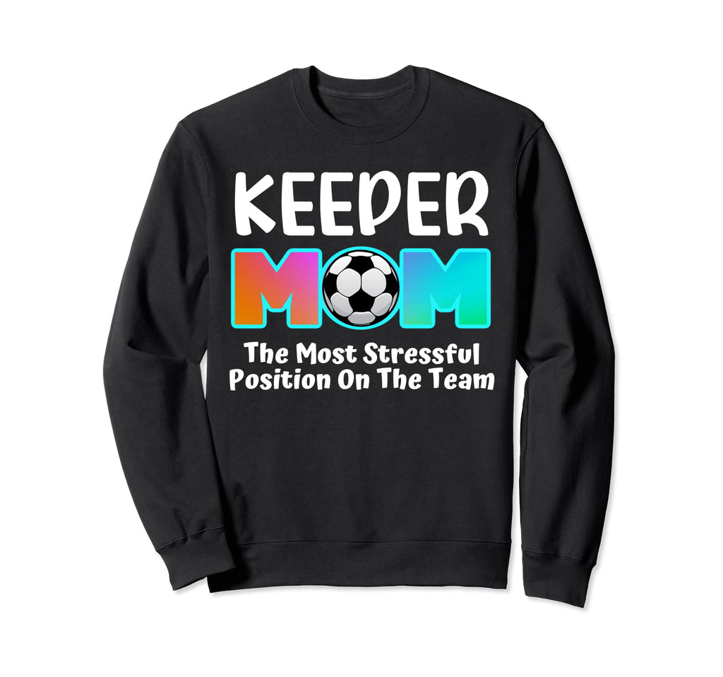 Soccer Goalie Keeper Mom Funny Sweatshirt - Novelty Apparel for Adults