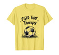 Field Time Therapy Soccer Lover T-Shirt - Casual Everyday Wear Men Women