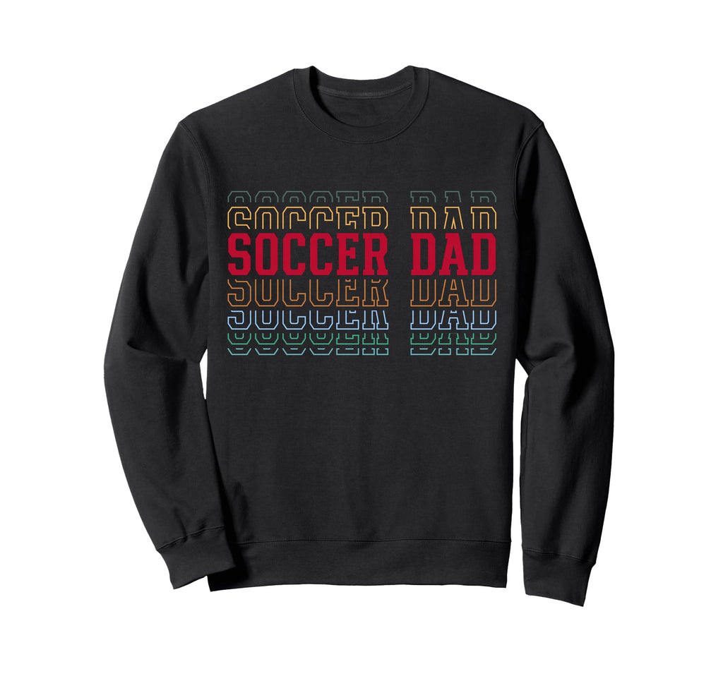 Soccer Dad Funny Layered Text Father Sweatshirt - Graphic Print Men Women