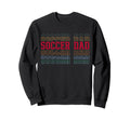 Soccer Dad Funny Layered Text Father Sweatshirt - Graphic Print Men Women