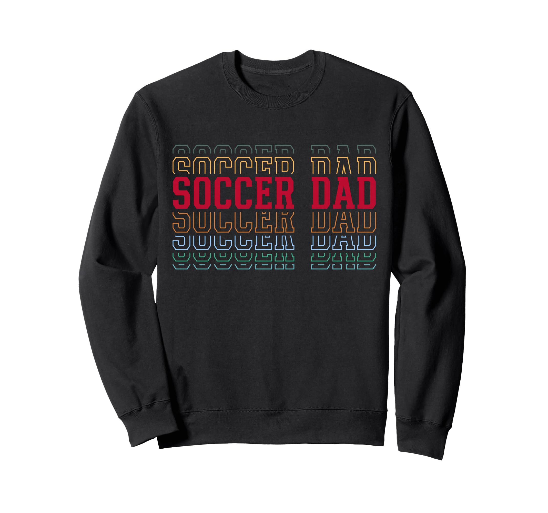 Soccer Dad Funny Layered Text Father Sweatshirt - Graphic Print Men Women