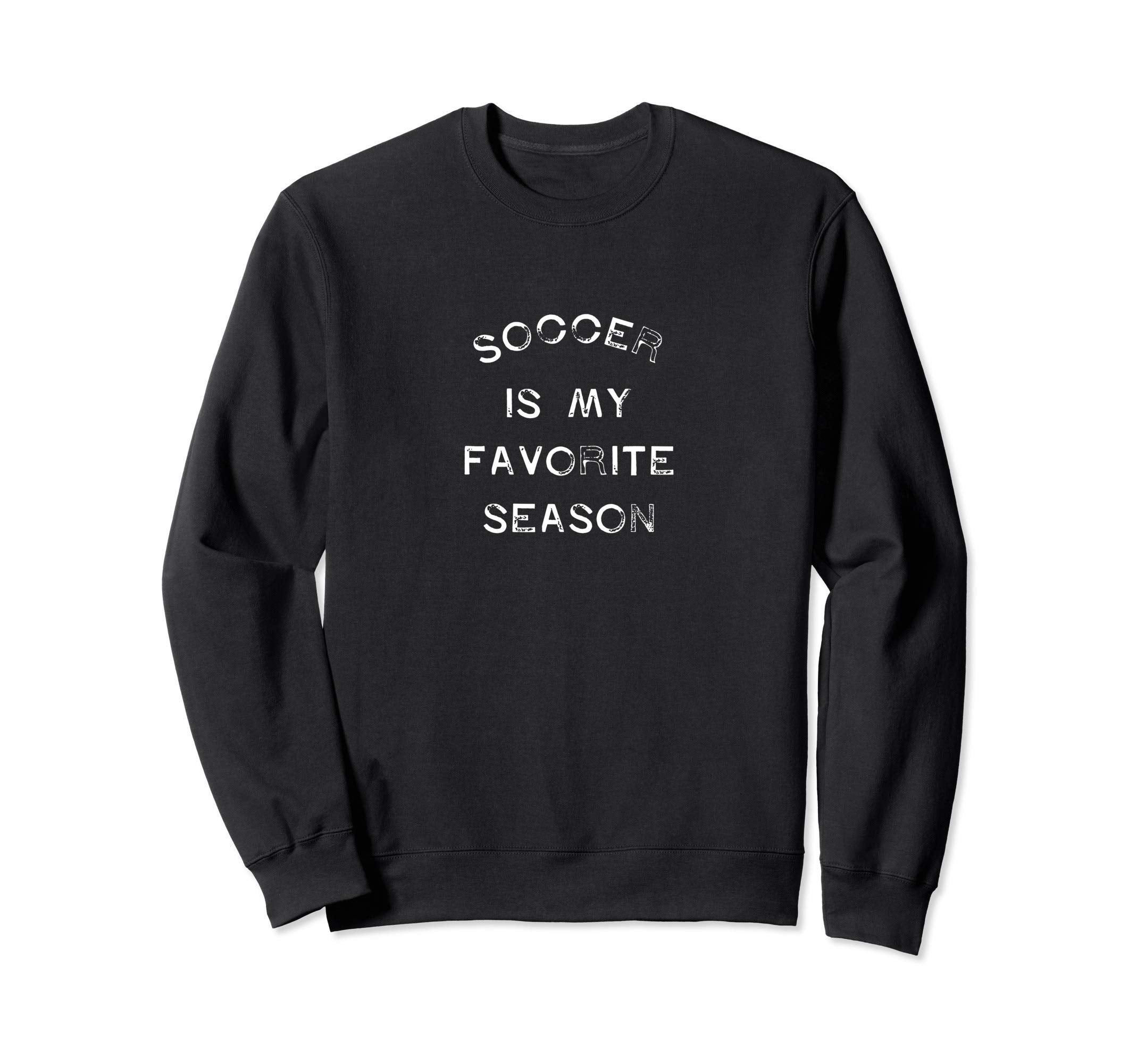 Soccer Is My Favorite Season Game Sweatshirt - Streetwear Style Men Women