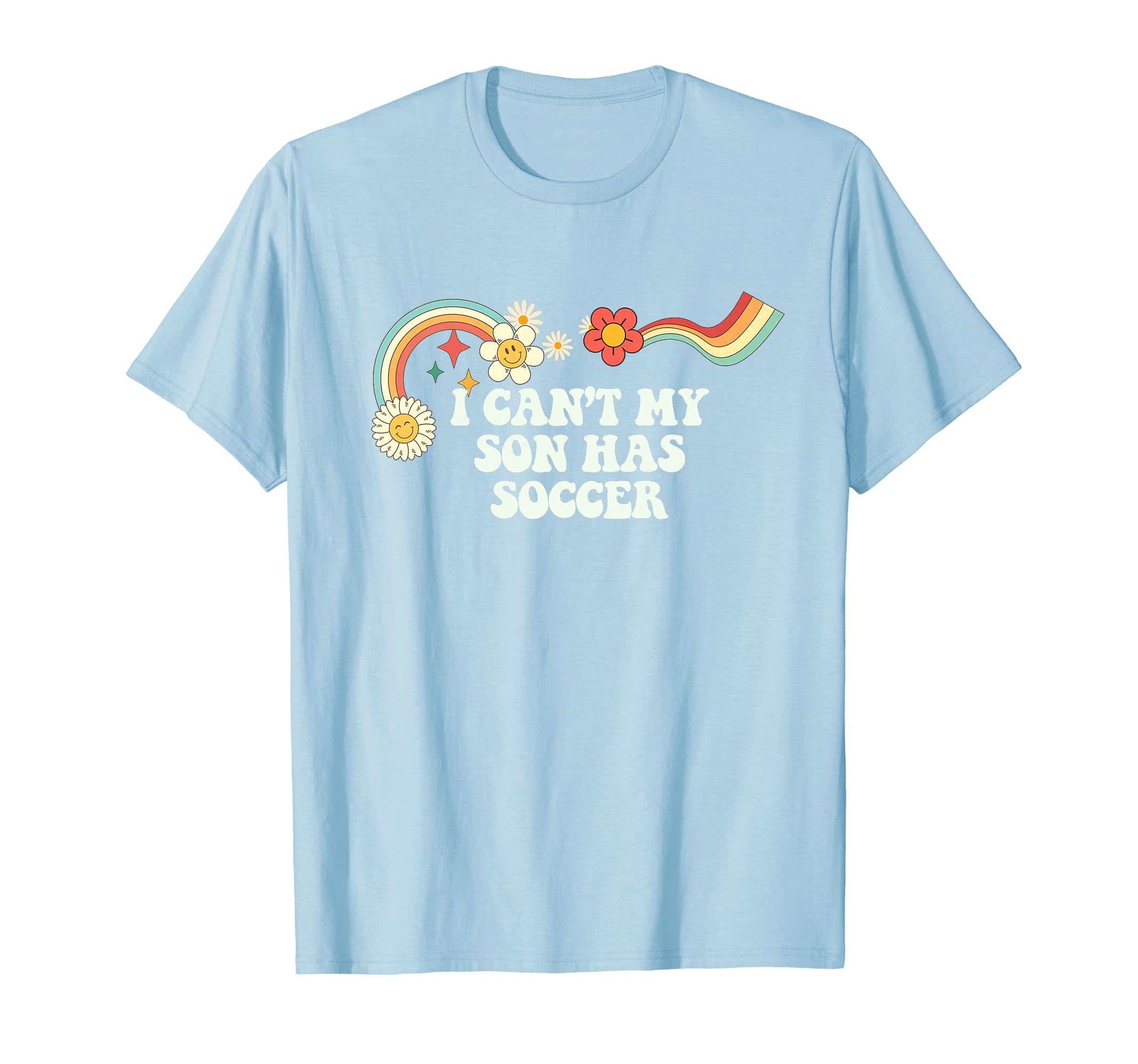 Groovy Funny I Cant My Son Has Soccer T-Shirt - Novelty Apparel for Adults