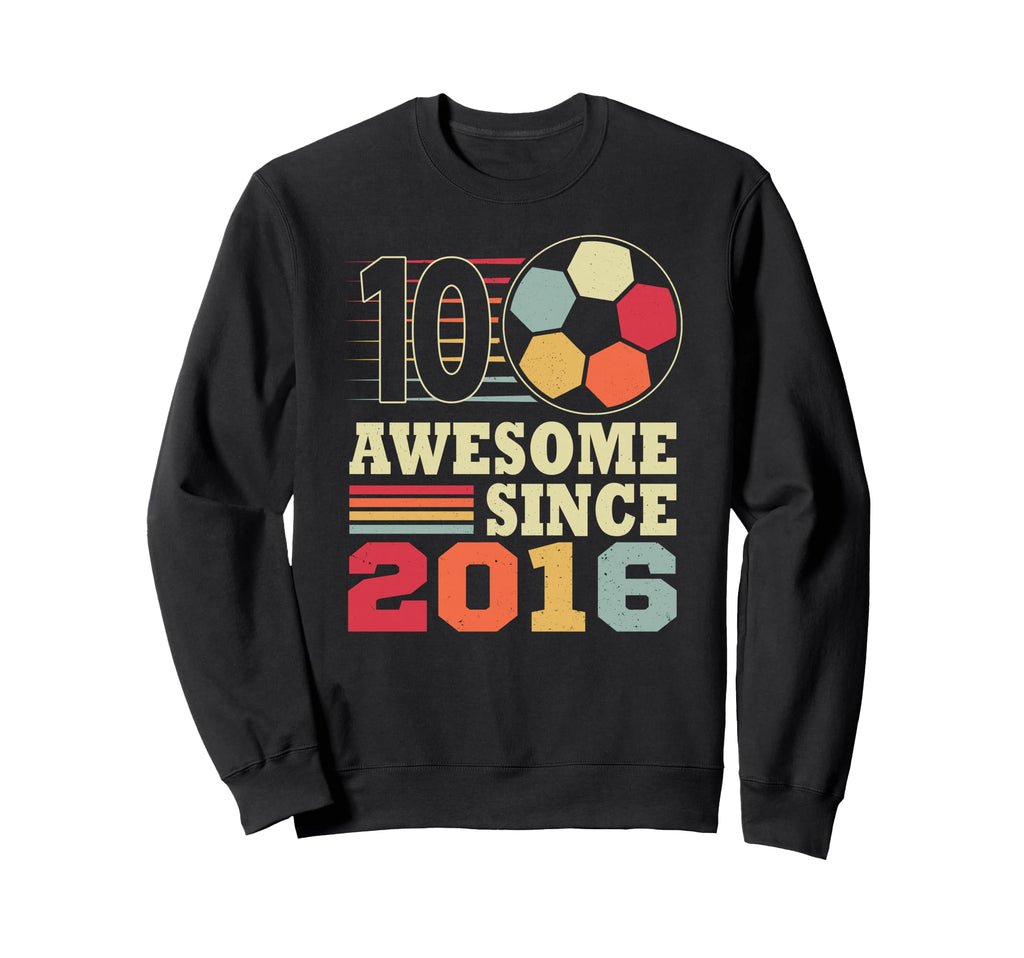 Awesome 10 Since 2016 Soccer 10Th Sweatshirt - Streetwear Style Men Women