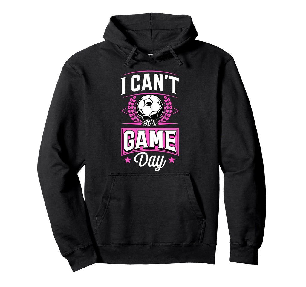 I Cant Its Game Day Soccer Hoodie - Trendy Graphic for Adults
